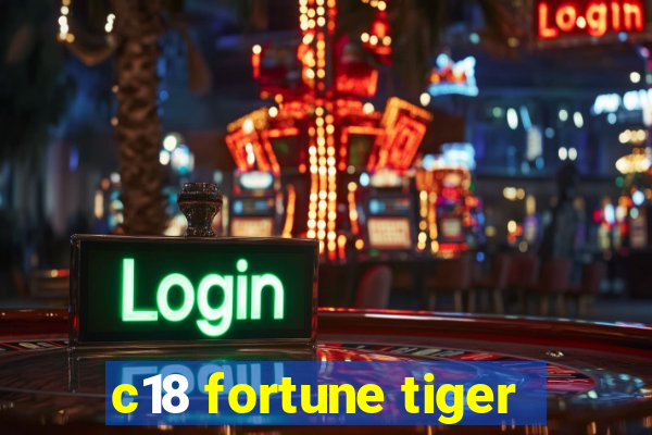 c18 fortune tiger